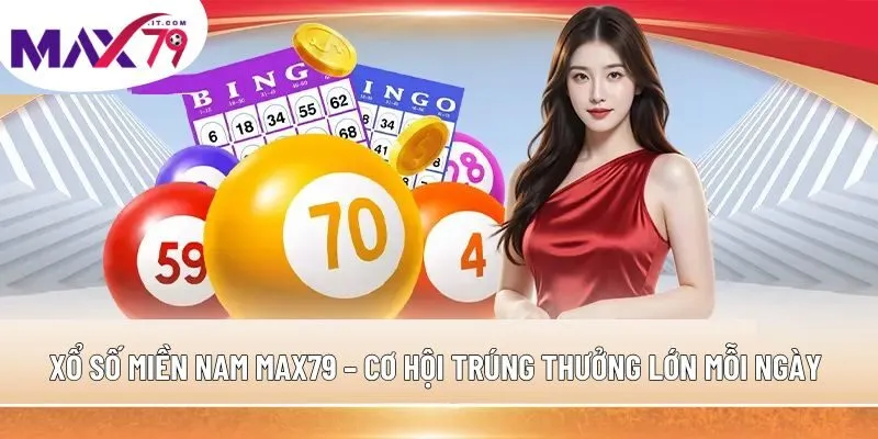xổ số miền Nam MAX79